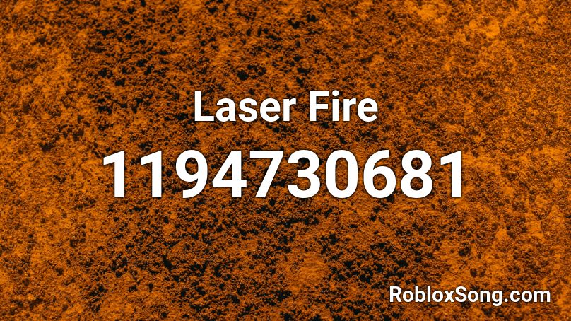 Laser Fire Roblox ID