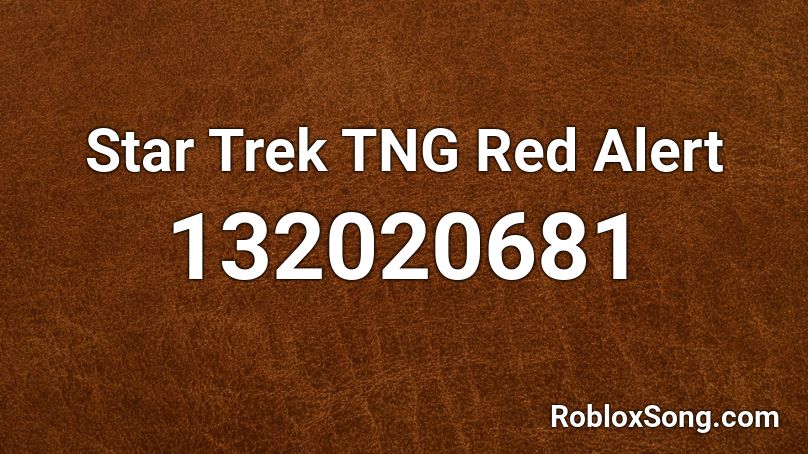 Star Trek TNG Red Alert Roblox ID