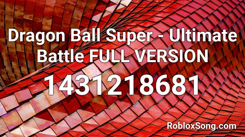 Dragon Ball Super - Ultimate Battle FULL VERSION Roblox ID