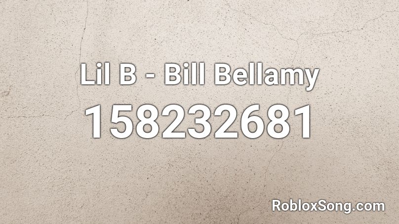 Lil B - Bill Bellamy Roblox ID