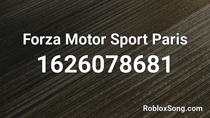 Forza Motor Sport Paris Roblox ID
