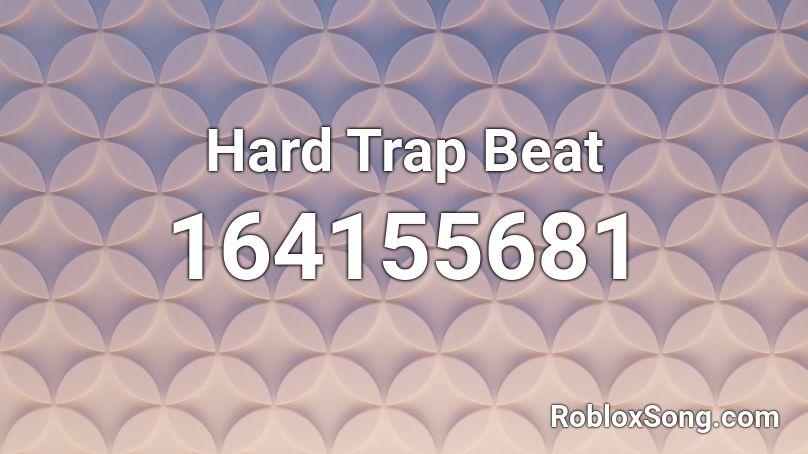 Hard Trap Beat Roblox ID