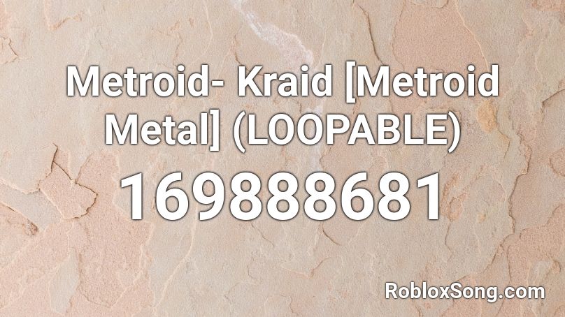 Metroid- Kraid [Metroid Metal] (LOOPABLE) Roblox ID