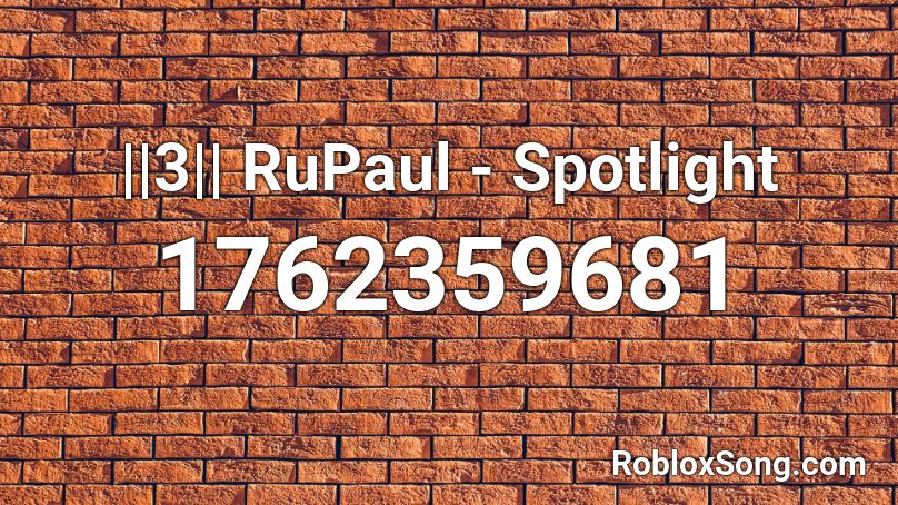 ||3|| RuPaul - Spotlight Roblox ID