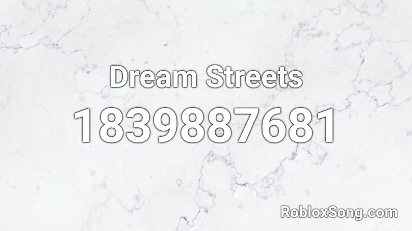Dream Streets Roblox ID