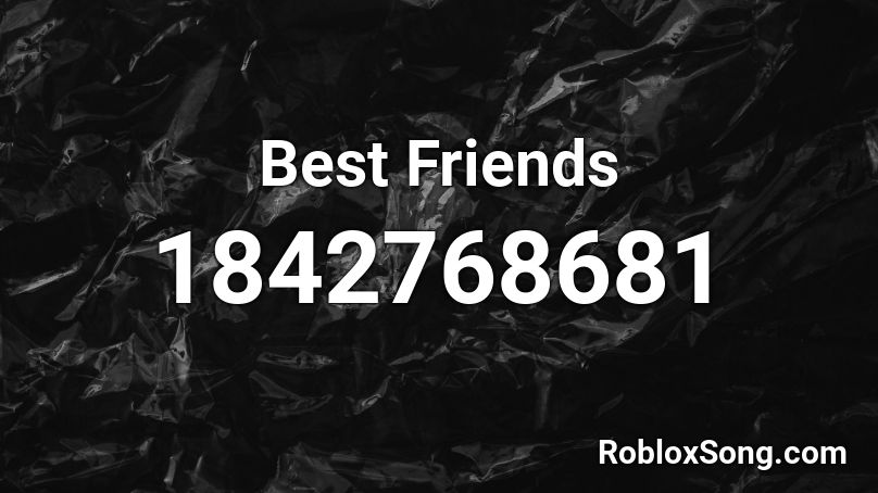 Best Friends Roblox ID