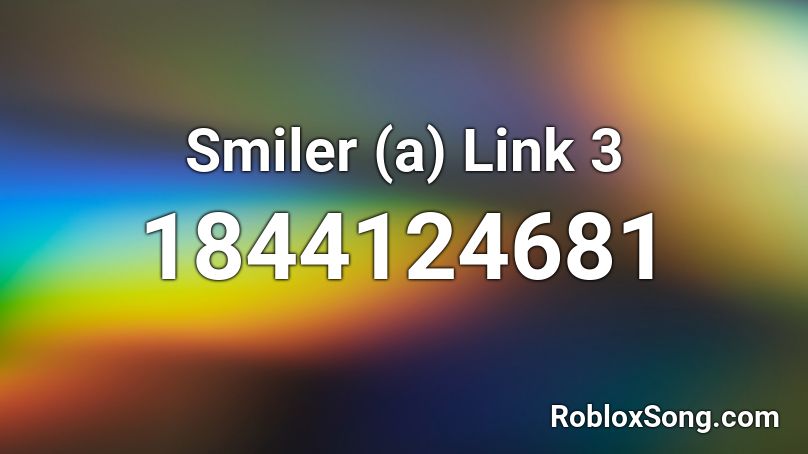 Smiler (a) Link 3 Roblox ID