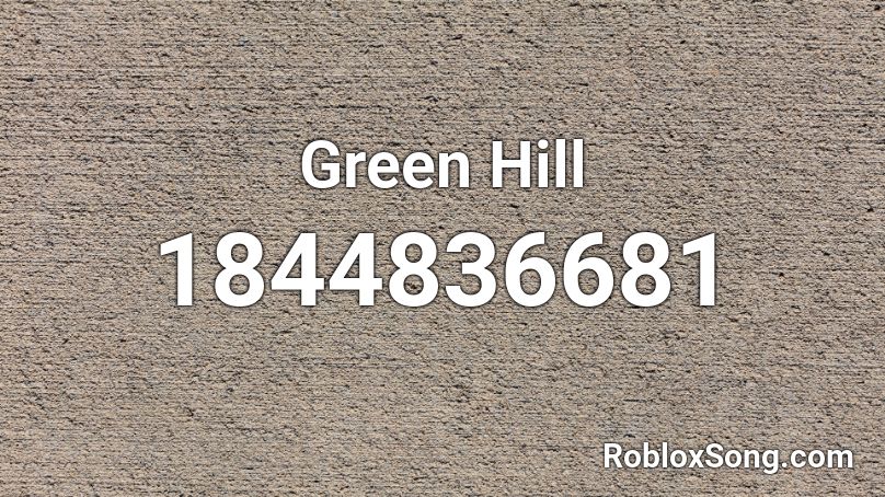 Green Hill Roblox ID