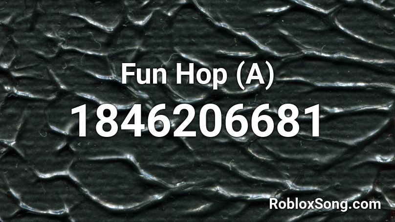 Fun Hop (A) Roblox ID