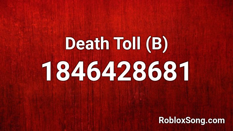 Death Toll (B) Roblox ID