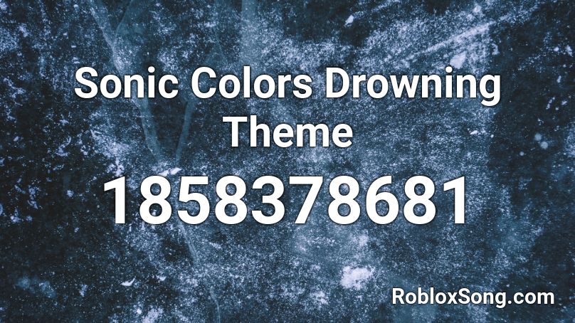 Sonic Colors Drowning Theme Roblox ID