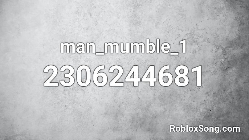 Man Mumble 1 Roblox Id Roblox Music Codes - wolf in sheeps clothing clean roblox code id