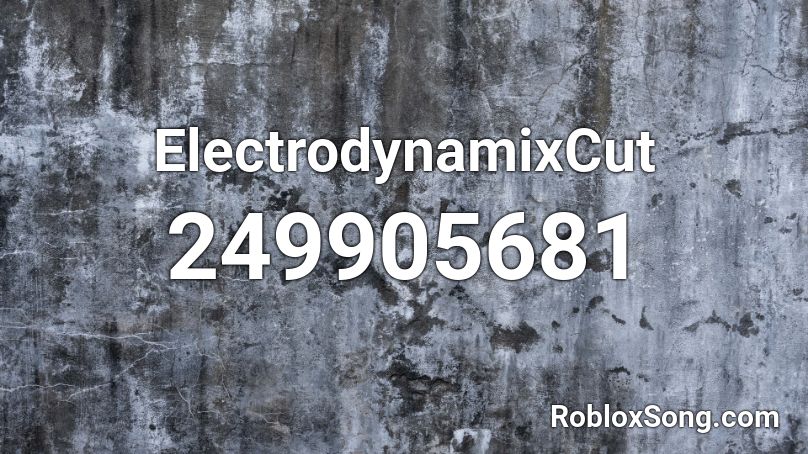ElectrodynamixCut Roblox ID
