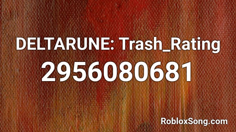 DELTARUNE: Trash_Rating Roblox ID