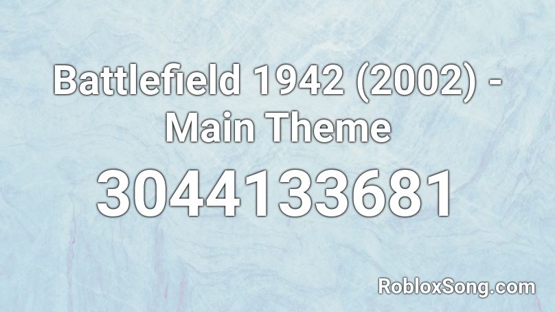 Battlefield 1942 2002 Main Theme Roblox Id Roblox Music Codes - 2002 roblox id