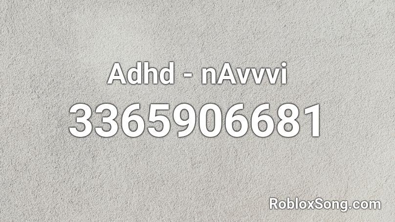 Adhd - nAvvvi Roblox ID