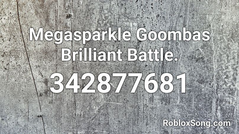Megasparkle Goombas Brilliant Battle. Roblox ID
