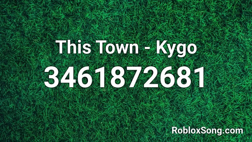 This Town - Kygo Roblox ID