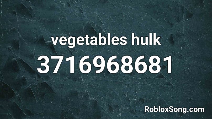 vegetables hulk Roblox ID