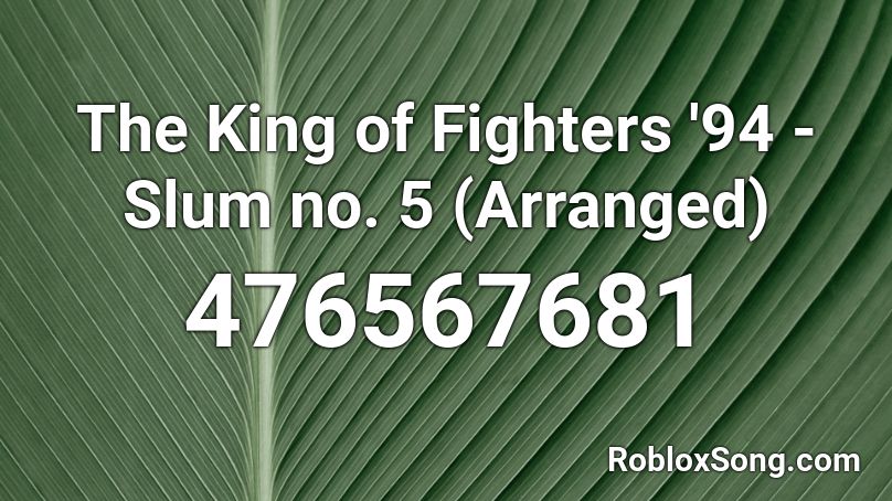 The King of Fighters '94 - Slum no. 5 (Arranged) Roblox ID