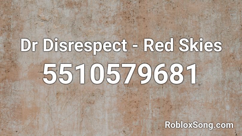 Dr Disrespect - Red Skies Roblox ID
