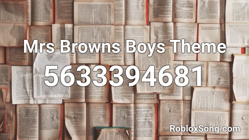 Mrs Browns Boys Theme Roblox ID