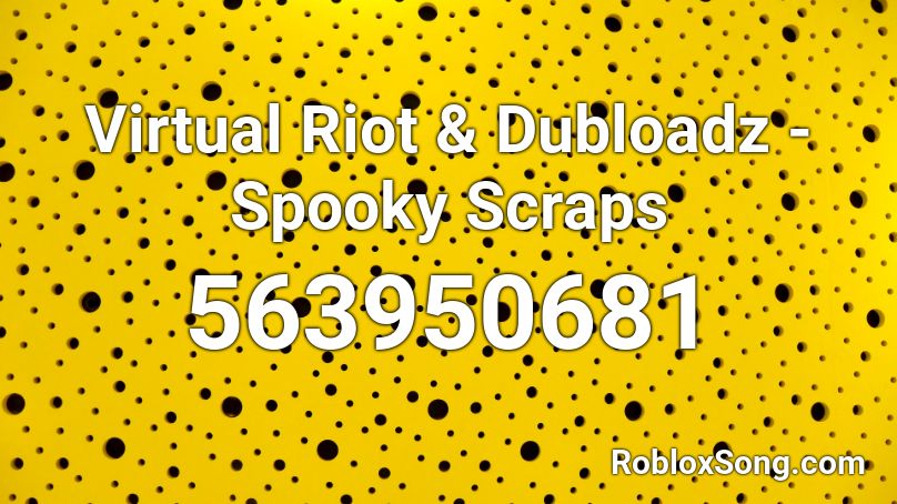 Virtual Riot & Dubloadz - Spooky Scraps Roblox ID