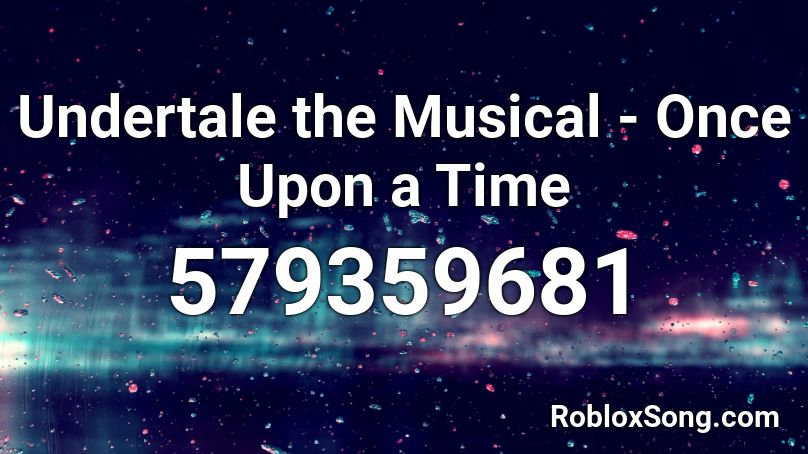 undertale the musical once upon a time