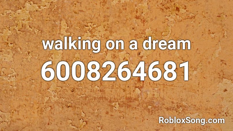 walking on a dream Roblox ID