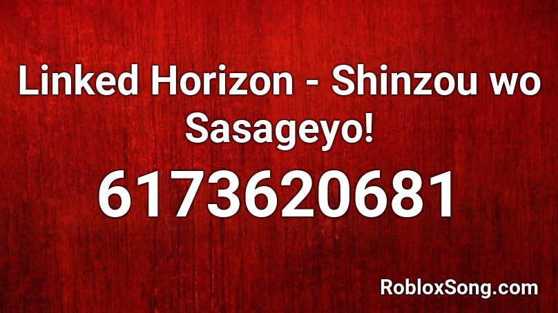 Linked Horizon - Shinzou wo Sasageyo! Roblox ID