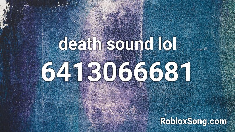 death sound lol Roblox ID