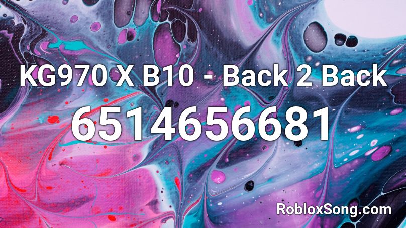 KG970 X B10 - Back 2 Back Roblox ID