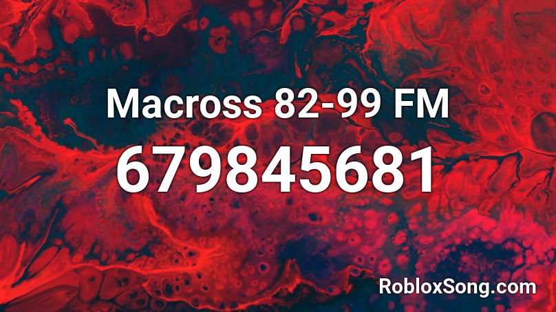 Macross 82-99 FM Roblox ID