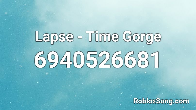 Lapse - Time Gorge Roblox ID