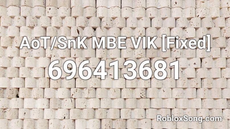 AoT/SnK MBE VIK [Fixed] Roblox ID