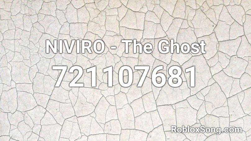 NIVIRO - The Ghost  Roblox ID