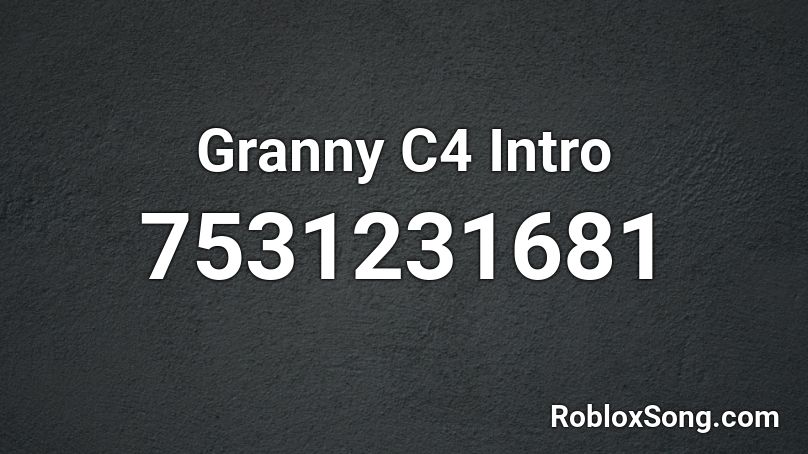 Granny 4 Intro Roblox ID