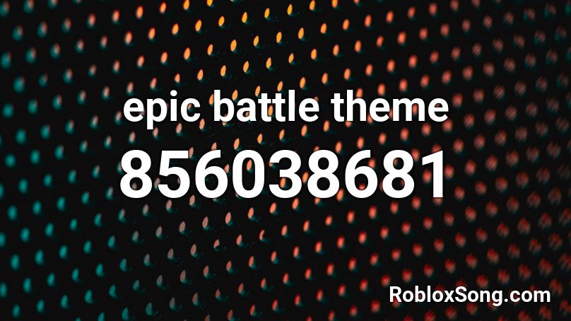 epic battle theme Roblox ID
