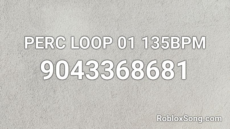 PERC LOOP 01 135BPM Roblox ID