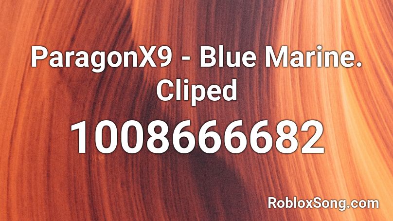ParagonX9 - Blue Marine. Cliped Roblox ID