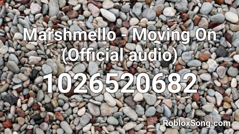 Marshmello - Moving On (Official audio) Roblox ID