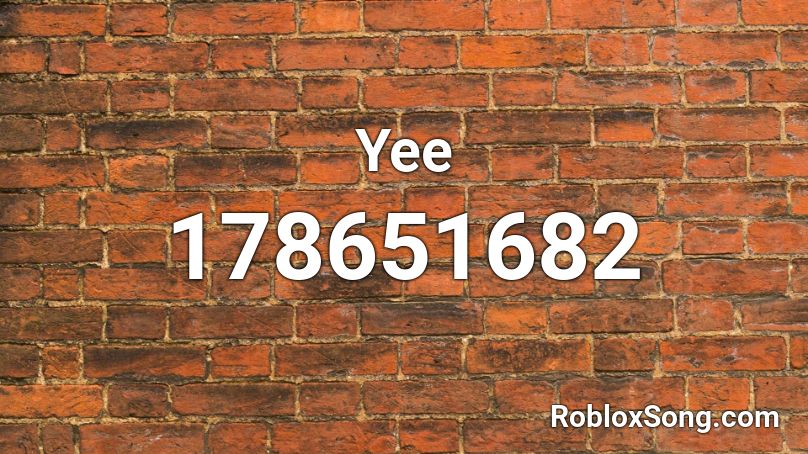 Yee Roblox ID
