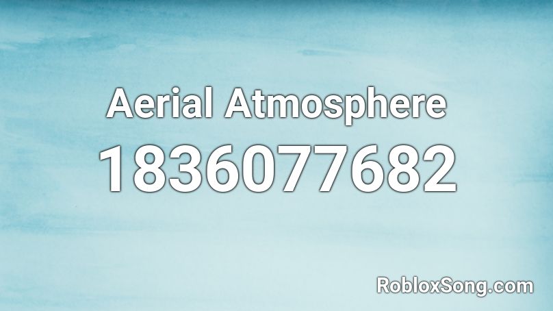 Aerial Atmosphere Roblox ID