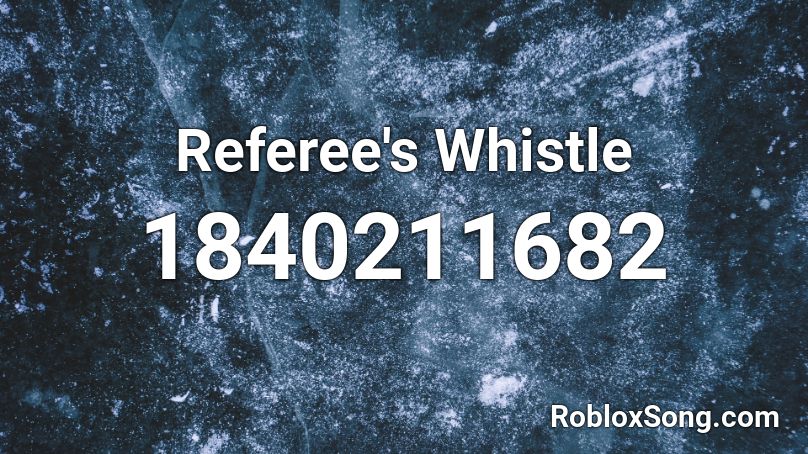 Referee's Whistle Roblox ID