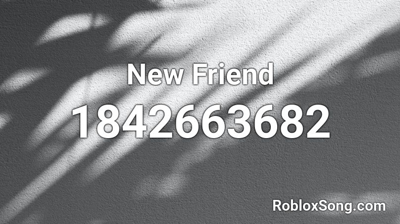 New Friend Roblox ID