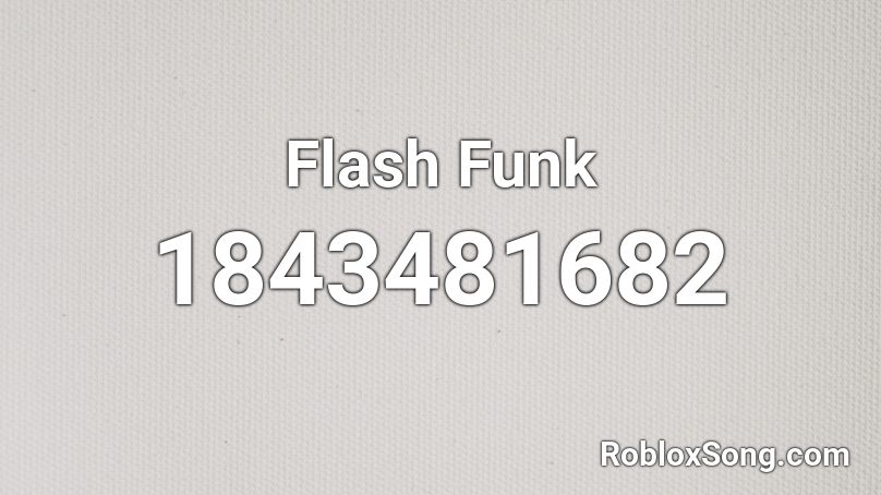 Flash Funk Roblox ID