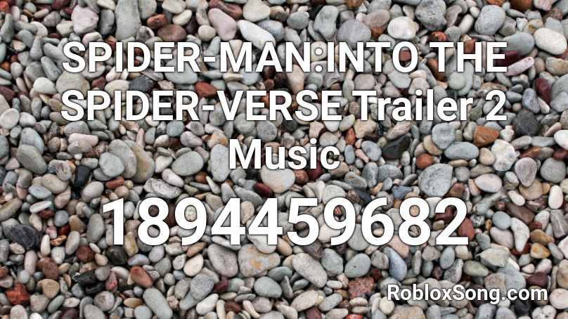 SPIDER-MAN:INTO THE SPIDER-VERSE Trailer 2 Music Roblox ID