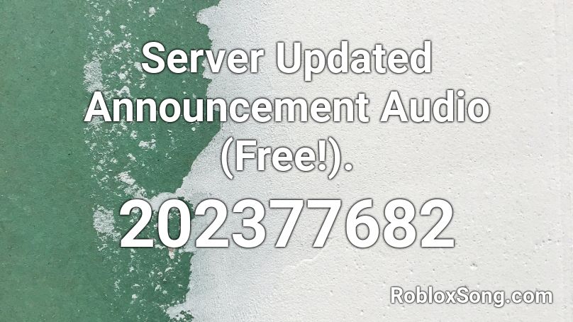 Server Updated Announcement Audio (Free!). Roblox ID