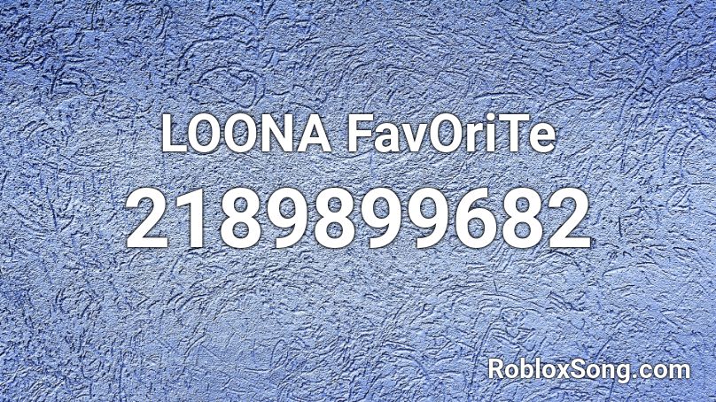 LOONA FavOriTe Roblox ID