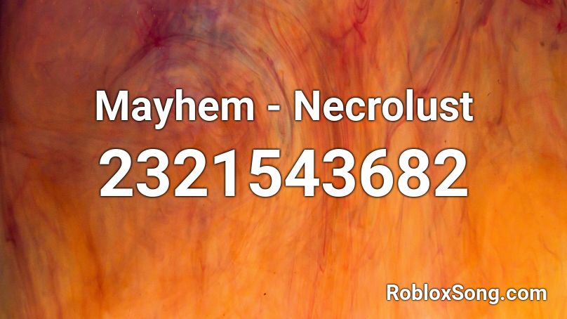 Mayhem - Necrolust Roblox ID